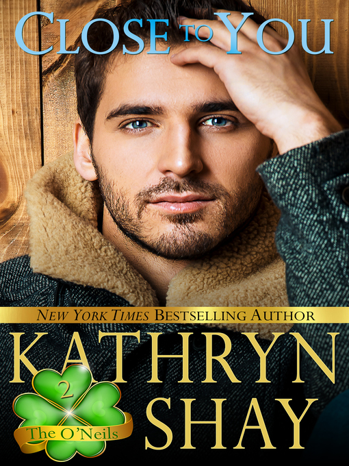 Title details for Close to You by Kathryn Shay - Available